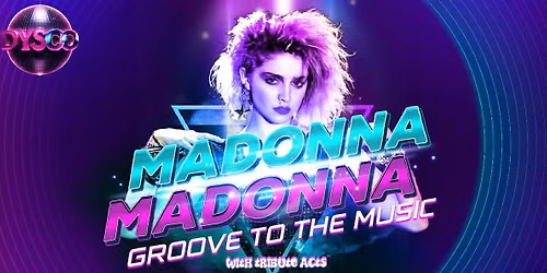 MADONNA: Groove To The Music with Live Tribute Act @ Dysco, Liverpool