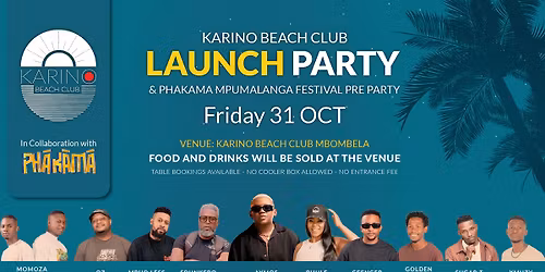 Karino Beach Club Launch Party & Phakama Festival Pre Party