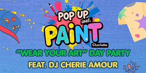 POP UP AND PAINT DAY PARTY feat DJ CHERIE AMOUR | CAMP NORTH END