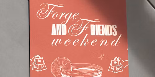 Forge & Friends Weekend 