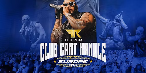 Flo Rida - Club Can\u2019t Handle Europe Tour