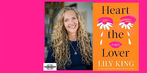 Lily King, author of HEART THE LOVER- an in-person Boswell event