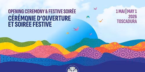 C\u00e9r\u00e9monie d'ouverture et soir\u00e9e festive \/ Opening Ceremony & Soir\u00e9e Festive 