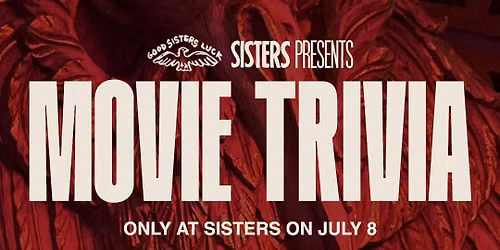 Movie Trivia @ Sisters