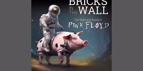 Bricks In The Wall the Sight and Sound of Pink Floyd