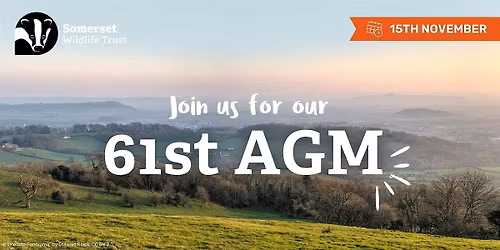 Somerset Wildlife Trust Wilder Futures Forum  & 61st Annual AGM