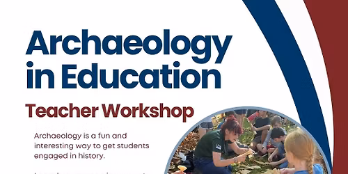 Archaeology in Education Teacher Workshop