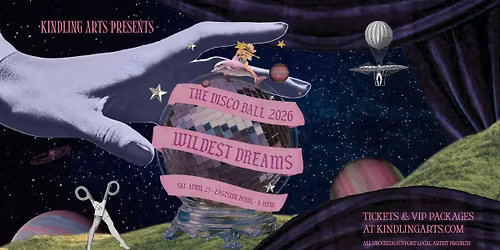The Disco Ball: Wildest Dreams, A Benefit for Kindling Arts Festival 2026
