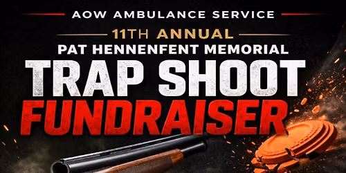 11th Annual Pat Hennenfent Memorial Trap Shoot Fundraiser A O & W Ambulance Service