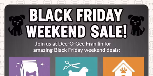 \ud83d\udc3e Black Friday Weekend Sale at Dee-O-Gee Franklin! \ud83d\udc3e