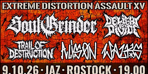 EDA XV \u27a7 SOUL GRINDER \u2022 ALISON WALKS \u2022 DELIGHT TO DIVIDE \u2022 TRAIL OF DESTRUCTION