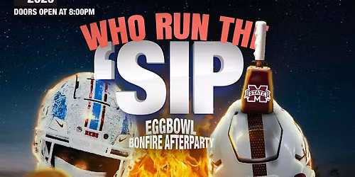 WHO RUN THE SIP EGGBOWL AFTERPARTY