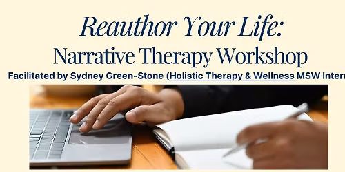 Re-author Your Life: Narrative Therapy Workshop