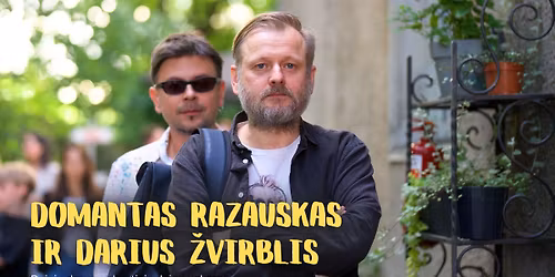 D. Razauskas ir D. \u017dvirblis. \u201eDviej\u0173 draug\u0173 akustinis dain\u0173 vakaras\u201c | Kauno valstybin\u0117 filharmonija