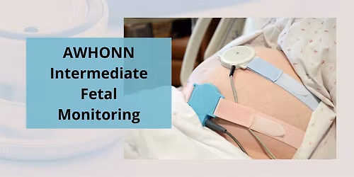 AWHONN Intermediate Fetal Monitoring