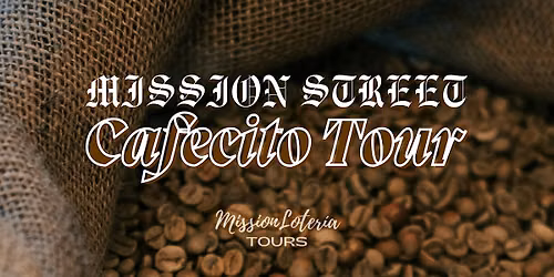'Cafecito' Coffee Tour: Mission Street