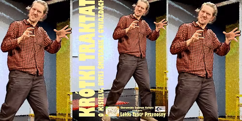 SPEKTAKL LEKKIEGO TEATRU PRZENO\u015aNEGO ,,Kr\u00f3tki traktat o kisielu, bitej \u015bmietanie i gwiazdach"