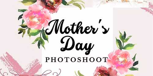 Mother's Day Photoshoot