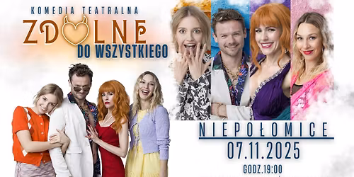 NIEPO\u0141OMICE \/ ZDOLNE DO WSZYSTKIEGO - spektakl komediowy