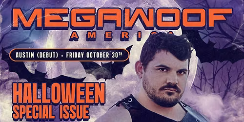 MEGAWOOF AMERICA - AUSTIN DEBUT - HALLOWEEN SPECIAL