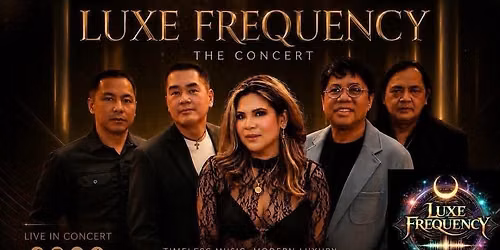 LUXE FREQUENCY THE CONCERT
