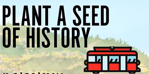 Plant a Seed of History