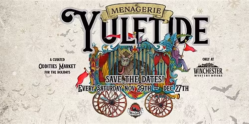 7th Annual Yuletide Oddities Market at the Winchester Mystery House