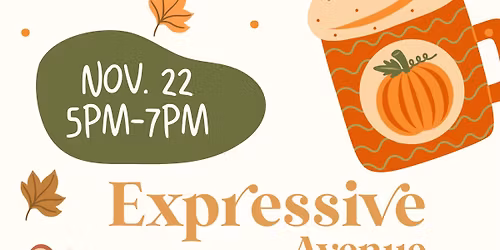 \ud83e\udd83Friendsgiving at Expressive Avenue\ud83c\udf42