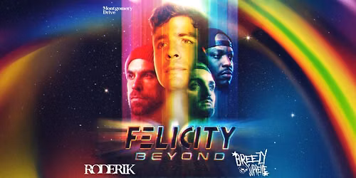 FELICITY w\/ RODERIK and Breezy Supreme @ Metro Baltimore