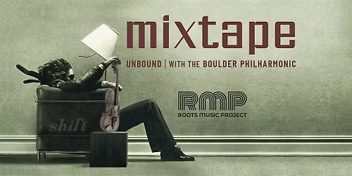 MIXTAPE: unbound with the Boulder Philharmonic