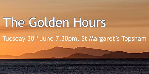 Concert: The Golden Hours - Topsham