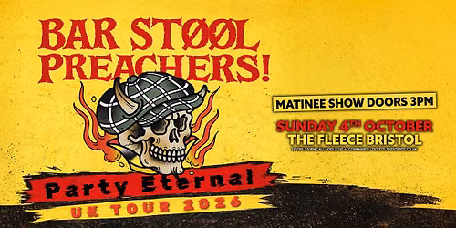 The Bar Stool Preachers matine\u00e9 show at The Fleece, Bristol - Sun 4th Oct 2026