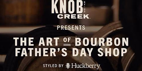 Knob Creek Presents \u2018The Art of Bourbon' Father\u2019s Day Shop