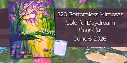 $20 Bottomless Mimosas | Colorful Daydream | June 6