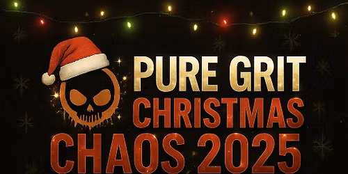 PURE GRIT CHRISTMAS CHAOS