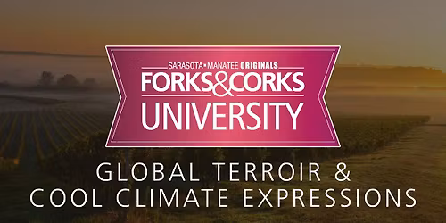 Forks & Corks University MasterClass: Global Terroir & Cool Climate Expressions