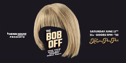 The Bob Off: Drag Show & Dance Party