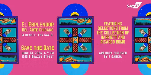 El Esplendor del Arte Chicano: A Benefit for SAY S\u00ed - Art Sale