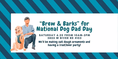 \u201cBrew & Barks\u201d National Dog Dad Day \u2013 10am-2pm