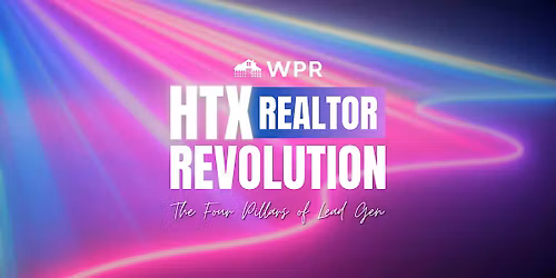 HTX Realtor Revolution | The Four Pillars of Lead Gen