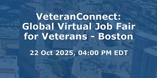VeteranConnect: Global Virtual Job Fair for Veterans - Boston