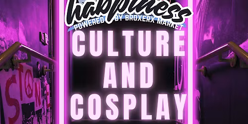 HAPPINESS: CULTURE & COSPLAY
