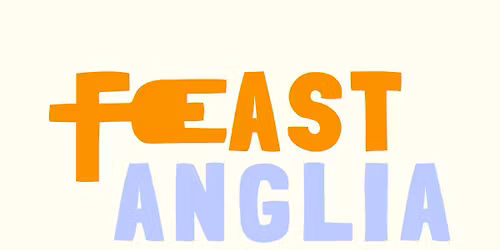 FEAST Anglia
