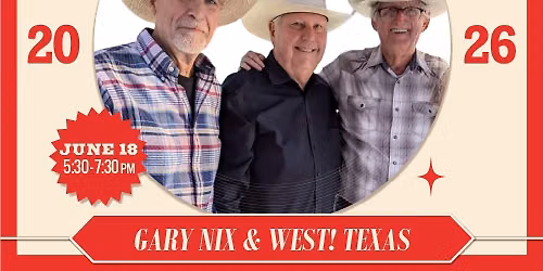 June 18 - Gary Nix & West! Texas
