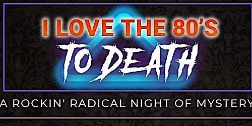 I Love the 80's to Death