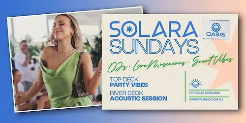 OASIS SOLARA SUNDAYS - Afternoon Boat Party - Sunday, 7th of December 2025