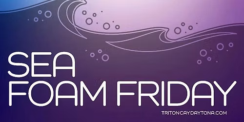 Sea Foam Friday