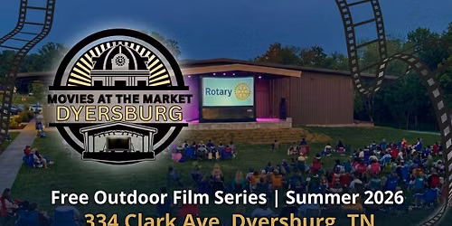 Movies at the Market | Downtown Dyersburg