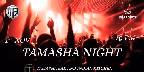 TAMASHA NIGHT AT TAMASHA BAR AND INDIAN KITCHEN
