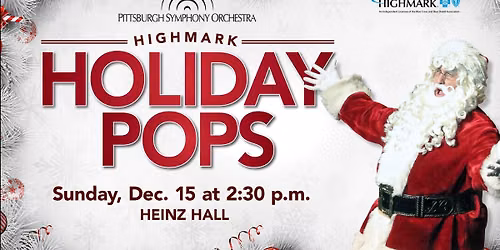 Pittsburgh Symphony Orchestra Pops - Holiday Pops at Pittsburgh Symphony Heinz Hall